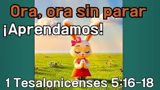 1 Tesalonicenses 5 : 16&ndash;18 Canci&oacute;n infantil ㅣ Siempre alegres ✨ Oren sin cesar