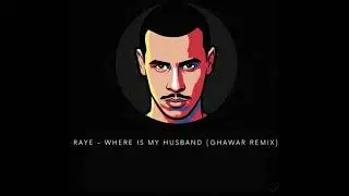 RAYE - Where Is My Husband (GHAWAR Extended Remix)