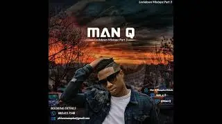 Man Q - Lockdown Mixtape Part 3
