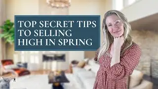 🤫 Top Secret Tips to Selling High in Spring🏡