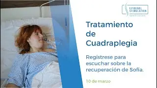 Sofía, paciente de tetraplejia, habla de su estimulación epidural y recuperación