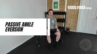 Passive Ankle Eversion &ndash; Gentle Ankle Mobility Exercise