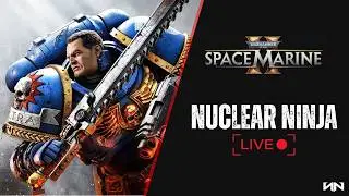 Space Marine 2 - Part 1 | Nuclear Ninja 🔴LIVE