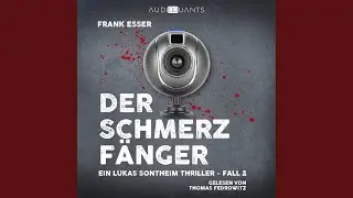 Teil 59 - Der Schmerzf&auml;nger - Ein Lukas-Sontheim-Thriller, Fall 2.2 & Teil 60 - Der...