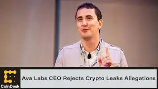 Ava Labs CEO Rejects Crypto Leaks Allegations; Sam Bankman-Fried Denies Rumored Huobi Acquisition
