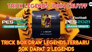 trick how to get the latest legend johan cruyff box draw legends pes 2021