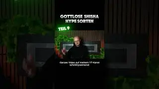 Gottlose Shisha Hype Sorten Teil 9