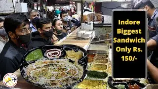 Indore Biggest Sandwich Only Rs.150/- बुलट ट्रेन की स्पीड से भी तेज | Madhuram Sandwich| Indore Food