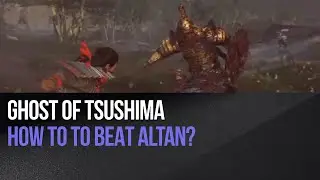 Ghost of Tsushima - How to beat Fight Altan?