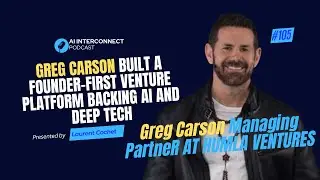Greg Carson Built a Founder-First Venture Platform Backing AI and Deep Tech 2026 #aiinterconnect