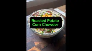 Roasted Potato Corn Chowder Recipe | Creamy Comfort in Minutes!