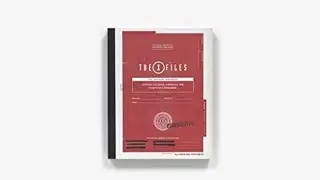 The X-Files: The Official Archives Book Cryptids, Biological Anomalies, and Parapsychic Phenomena