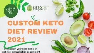 Custom Keto Diet Plan Review Update 2021