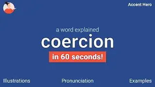 COERCION - Meaning and Pronunciation