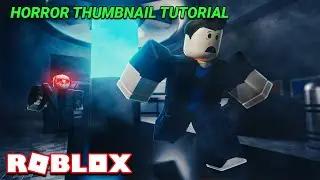 Make A Scary Roblox Game Thumbnail From Start To Finish! (ROBLOX GFX)