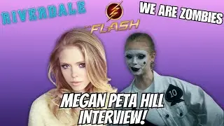 Megan Peta Hill Interview! We Are Zombies, The Flash, & More!