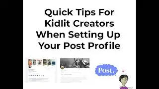 Tips For KidLit Creators For Setting Up Your Post Profile