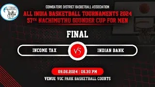 FINALS : INCOME TAX VS INDIAN BANK I 57TH NACHIMUTHU GOUNDER CUP FOR MEN I ALL INDIA TOURNAMENT CDBA