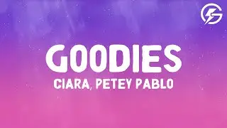 Ciara - Goodies ft. Petey Pablo (Lyrics)