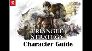 Triangle Strategy Character Guide!