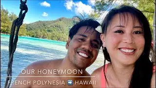 Our Epic Honeymoon! French Polynesia 🇵🇫 ➡️ Hawaii 🌺
