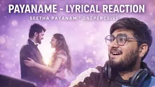 Payaname - Lyrical Reaction | Seetha Payanam (Telugu) | OnePerceive