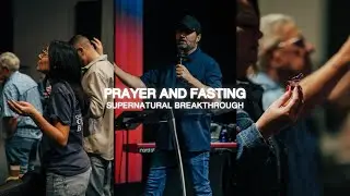 Prayer And Fasting | Supernatural Breakthrough | Faith United Church