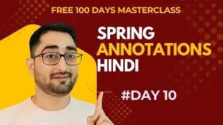 [DAY 10] HINDI Spring Annotations Guide | @Component, @Autowired, Bean Lifecycle | Spring Framework