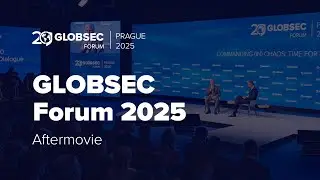 GLOBSEC Forum 2025 | Aftermovie
