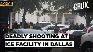'Anti-ICE' Messaging At Scene Of Dallas Immigration Centre Shooting, One Killed, Gunman Dead | 4K
