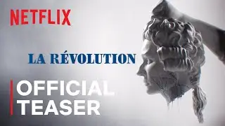 La R&eacute;volution | Official Teaser | Netflix