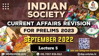 Indian Society, Current Affairs Revision for UPSC Prelims 2023 | Lecture 5 |  September2022 |OnlyIAS