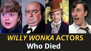Willy Wonka Actors Who Have Sadly Passed Away (1971 Cast Tribute)