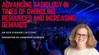 Advancing radiology in times of dwindling resources and increasing demands