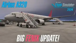 MSFS2024 - Airbus A320 - Big Fenix Update! The best just got better. Let's check it out.
