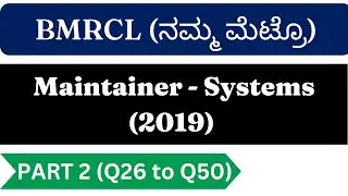 Maintainer Systems 2019 Part2 (Q26 - Q50) Previous year paper Solution | BMRCL