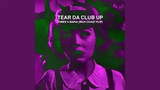 Tear Da Club Up Rich Coa$t FLiP