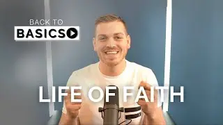 LIFE OF FAITH | Chad Spencer | Back To Basics
