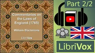 Commentaries on the Laws of England (1765) by William BLACKSTONE Part 2/2 | Full Audio Book