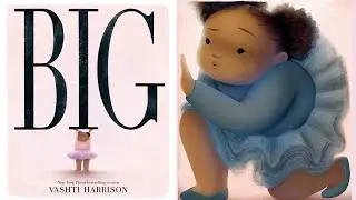 BIG by Vashti Harrison [Read Aloud]