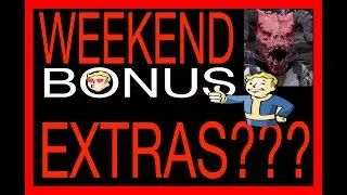 02/09/23 WEEKEND BONUS Fallout 76 WEEKEND EXTRAS FO76 WEEKEND EVENTS