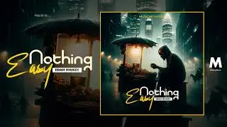 Ibah Music - Nothing Easy (Official Audio)