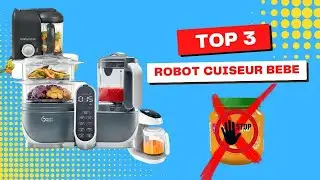 Le TOP 3: Robot Cuiseur Bébé