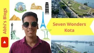 Seven Wonders l Kota Exploring l Abhi's Blogs