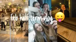 february half term vlog 🏙️📸📍
