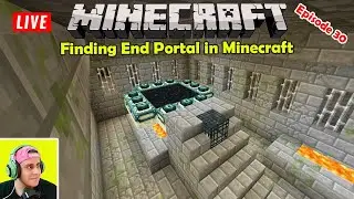 MINECRAFT LIVE | Finding End Portal in Minecraft | GAMPLAY #30