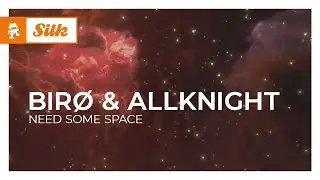 bir&oslash; & ALLKNIGHT - Need Some Space [Monstercat Release]