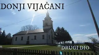 SELA - DONJI VIJAČANI (DRUGI DIO)