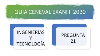 Pregunta 21 - GU&Iacute;A CENEVAL EXANI II 2020 - Matem&aacute;ticas - Ingenier&iacute;as y Tecnolog&iacute;a