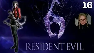 First Time Playing Resident Evil 6 Playthrough | Part 16 | ADA - Chapter 1